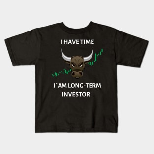 I have time, i´am Long-Term investor Kids T-Shirt